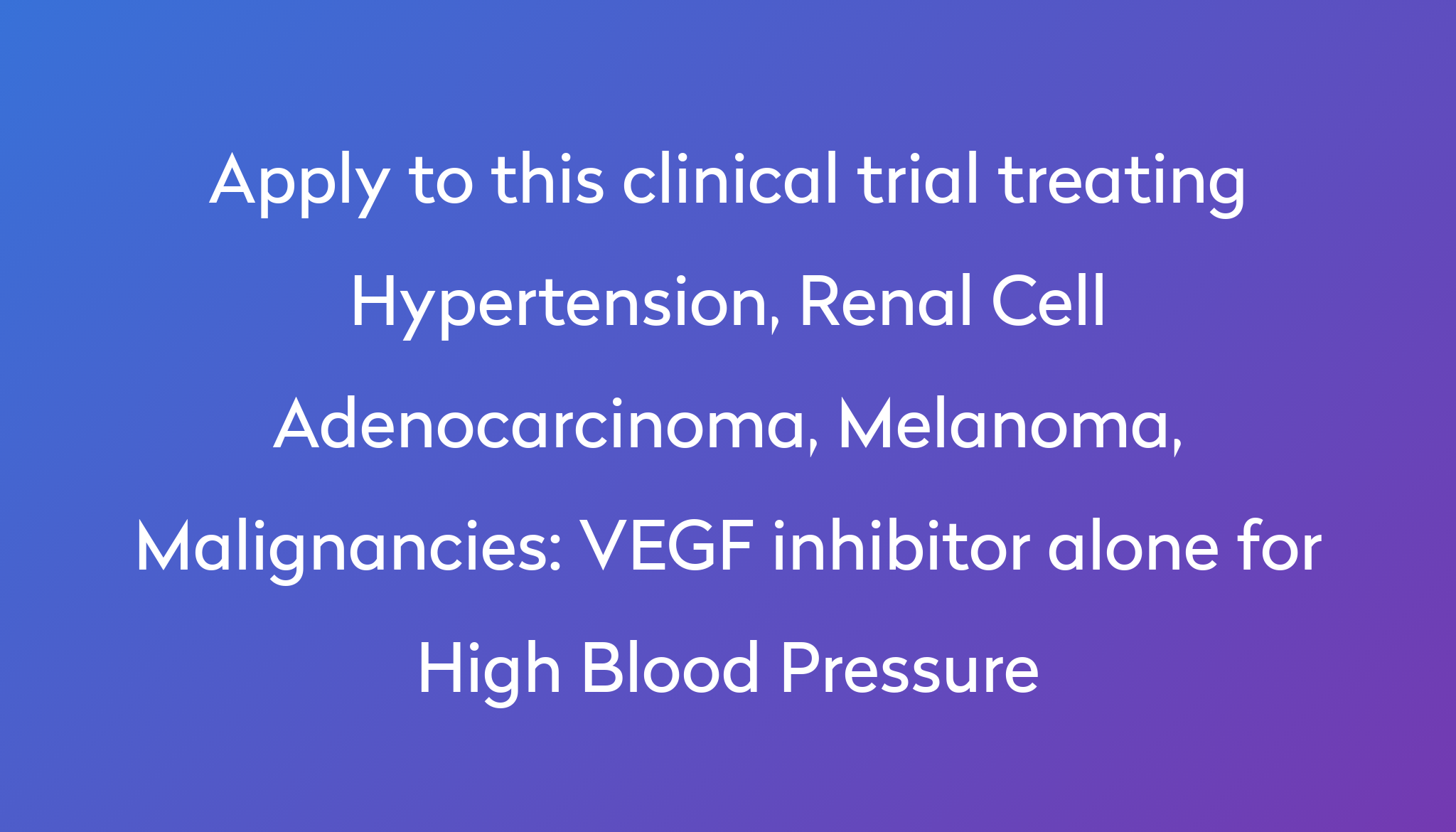 vegf-inhibitor-alone-for-high-blood-pressure-clinical-trial-2023-power